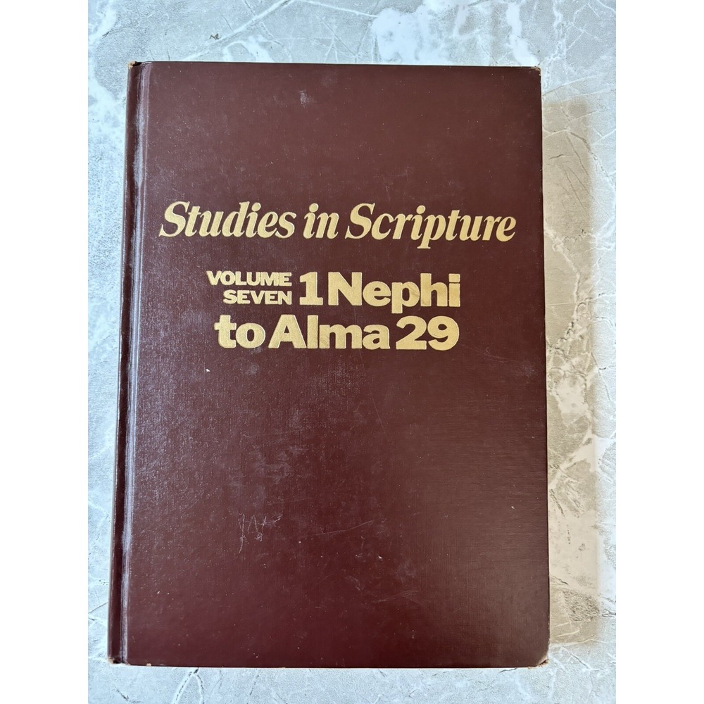Studies in Scripture : 1 Nephi - Alma 29 by Kent P. Jackson Volume 7 1987 - GOOD